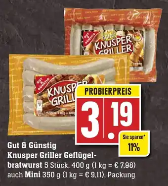 Edeka Neukauf Gut & Günstig Knusper Griller Geflügelbratwurst 5 Stück, 400 g auch Mini 350 g Packung Angebot