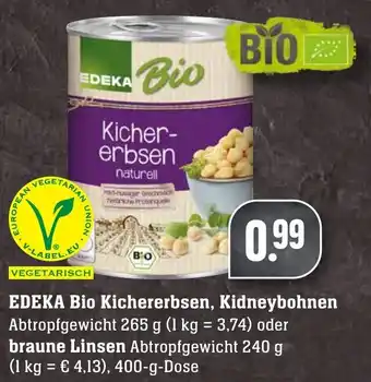 Edeka Neukauf Edeka Bio Kichererbsen, Kidneybohnen 265 g oder braune Linsen 400 g Dose Angebot