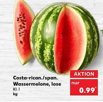 Kaufland Costa-rican.- Span Wassermelone Lose Angebot