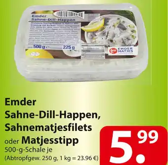 Famila Nord Ost Emder Sahne Dill Happen, Sahnematjesfilets oder Matjesstipp 500 g Schale Angebot