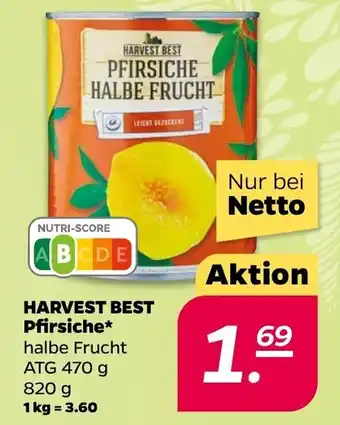 NETTO Harvest Best Pfirsiche ATG 470 g 820 g Angebot