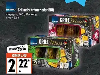 Edeka Grillmais Kräuter Oder Bbq Angebot