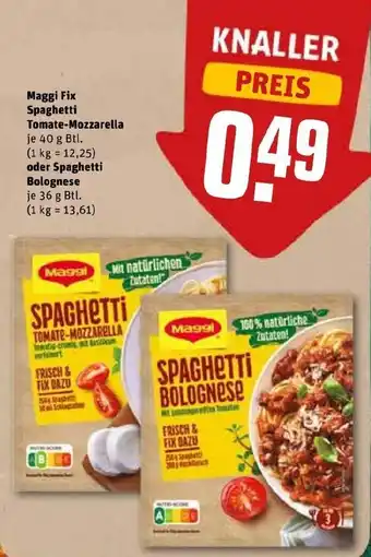 REWE Kaufpark Maggi Fix Spaghetti Tomate Mozzarella 40 g Btl. oder Spaghetti Bolognese 36 g Btl. Angebot