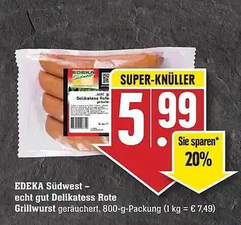 Edeka Edeka Südwest - Echt Gut Delikatess Rote Grillwurst Angebot