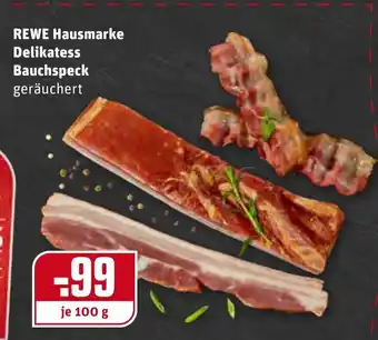 REWE Rewe Hausmarke Delikatess Bauchspeck 100 g Angebot