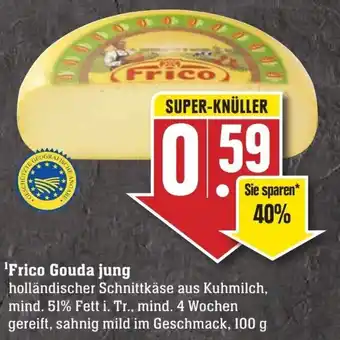 Edeka Neukauf Frico Gouda jung 100 g Angebot