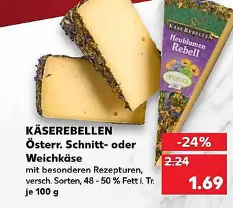 Kaufland käserebellen Österr. Schnitt-oder Weichkäse Angebot