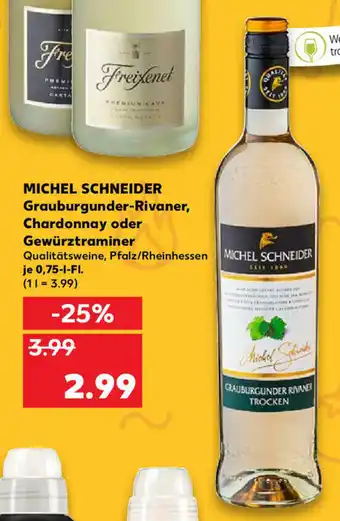 Kaufland Michel Schneider Grauburgunder Rivaner, Chardonnay oder Gewürztraminer 0,75L Angebot