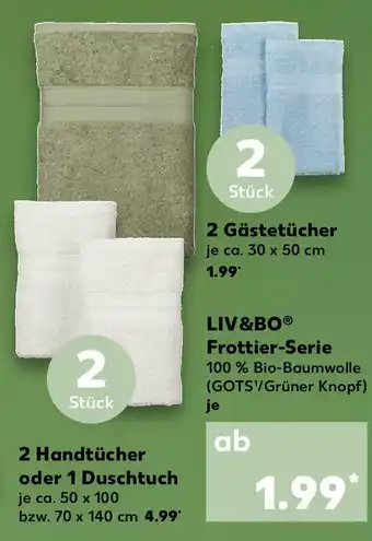 Kaufland 2 Handtücher oder 1 Duschtuch, 2 Gästetücher oder Liv&Bo Frottier Serie Angebot