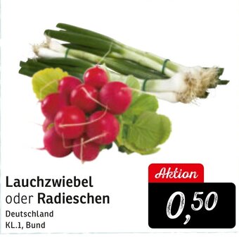KONSUM Lauchzwiebeln oder Radieschen Angebot
