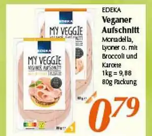 inkoop Edeka Veganer Aufschnitt Aufstrich Mortadella, Lyoner Oder Mit Broccoli Und Karotte Angebot