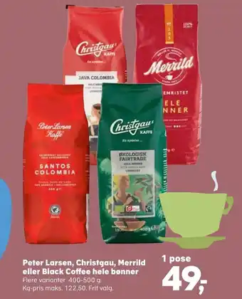 SuperBrugsen Peter Larsen,Christagau, Merrild eller Black Coffee hele bønner tilbud