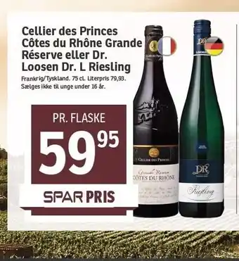 SPAR Cellier des Princes Cotes du Rhone Grande Reserve el. Dr. Loosen dr. L Riesling tilbud