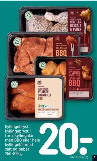 REMA 1000 Kyllingebryst, kyllingebryst i tern, kyllingelår m. BBQ el. hele kyllingelår m. salt og peber tilbud