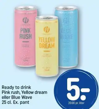REMA 1000 Ready to drink Pink rush, Yellow dream eller Blue Wave tilbud