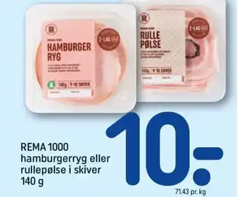 REMA 1000 Rema 1000 hamburgerryg eller rullepølse i skiver tilbud