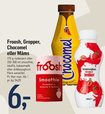 Froosh, Gropper, Chocomel eller Måms