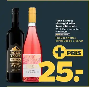 Rock & Roots økologisk eller Fresca Moscato