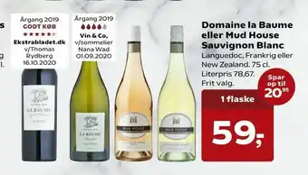 Kvickly Domaine la Baume eller Mud House Sauvignon Blanc tilbud