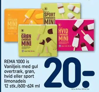 REMA 1000 Rema 1000 is vaniljeis med gul overtræk, grøn, hvid eller sport limonadeis 12 stk./600-624 tilbud