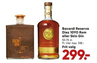Bilka Bacardi Reserva Diez 10YO Rom Eller Skin gin tilbud