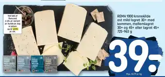 REMA 1000 Rema 1000 kronekilde ost mild lagret 30+ m. kommen, mellemlagret 30+ og 45+ el. lagret 45+ tilbud