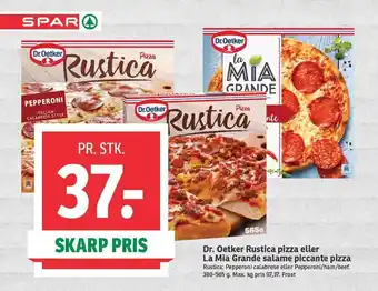 SPAR Dr. oetker rustica pizza el. la mia grande salame piccante pizza tilbud