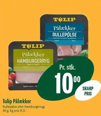 Tulip pålækker rullepølse el. hamburgerryg