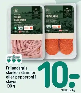 REMA 1000 Frilandsgris skinke i strimler el. pepperoni i skiver tilbud