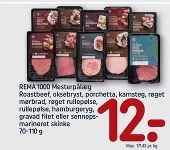 REMA 1000 Rema1000 mesterpålæg roastbeef, oksebryst, porchetta, kamsteg, røget mørbrad, røget rullepølse, rullepølse mm. tilbud