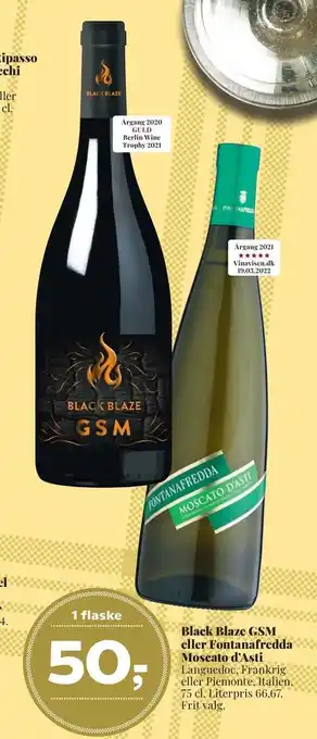 Dagli'Brugsen Black blaze gsm eller fontanafredda moscato d'asti tilbud