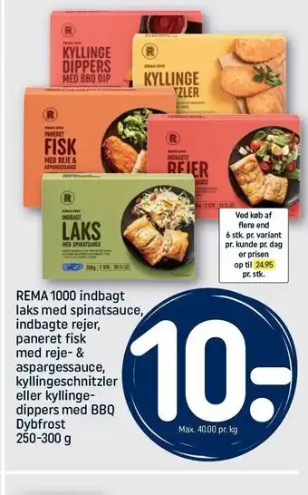 REMA 1000 Rema 1000 indbagt laks m. spinatsauce indbagte rejer, paneretfisk m. reje & asparagessauce, kyllingeschnitzler el. kyllingedi tilbud