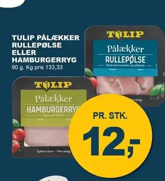 Let-Køb Tulip pålækker rullepølse eller hamburgerryg tilbud