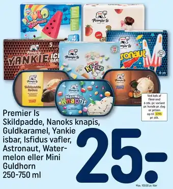 REMA 1000 Premier is skildpadde, nanoks knapis, guldkaramel, yankie isbar, isfidus vafler, astronaut, watermelon el. mini guldhorn tilbud