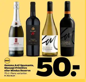 Netto Gemma Asti Spumante, Messapi Primitivo eller Mindus Reserve tilbud