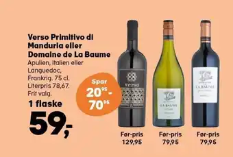 Verso Primitivo di Manduria eller Domaine de La Baume 75 cl.