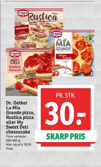 SPAR Dr. oetker la mia grande pizza, rustica pizza eller my sweet deli cheesecake tilbud