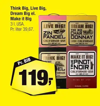 Think big, live big, dream big el. make it big