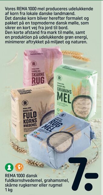 REMA 1000 Rema 1000 dansk fuldkornshvedemel, grahamsmel, skårne rugkerner eller rugmel tilbud