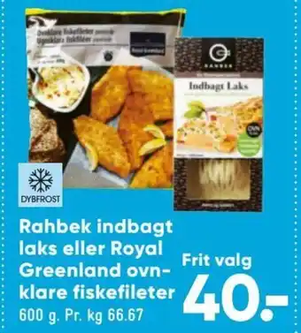 Bilka Rahbek Indbagt Laks eller Royal Greenland Ovn-klare Fiskefileter tilbud