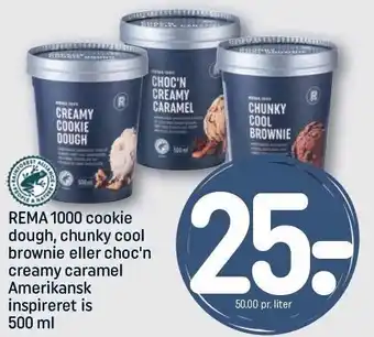REMA 1000 Rema 1000 cookie dough, chunky cool brownie el. choc'n creamy caramel tilbud