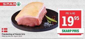SPAR Flæskesteg af Dansk Gris tilbud
