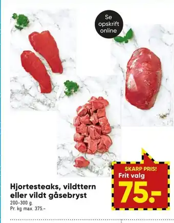Hjortesteaks , vildttern eller vildt gåsebryst