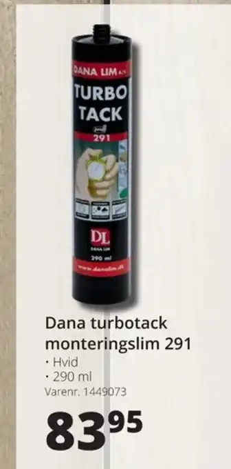 10-4 Byggecenter Dana Turbotack Monteringslim 291 tilbud