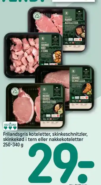 REMA 1000 Frilandsgris koteletter , skinkeschnitzler, skinkekød i tern eller nakkekoteletter 250-340 g tilbud