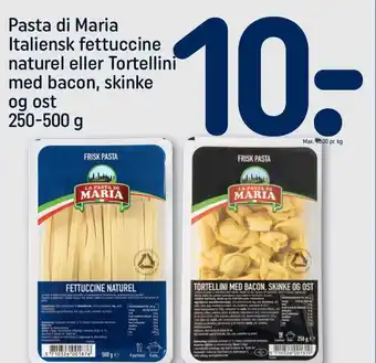 REMA 1000 Pasta di Maria Italiensk fettuccine naturel eller Tortellini med bacon, skinke og ost 250-500 g tilbud