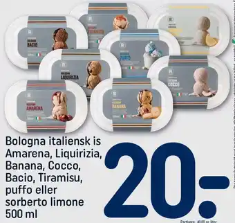 REMA 1000 Bologna italiensk is Amarena , Liquirizia, Banana, Cocco , Bacio, Tiramisu, puffo eller sorberto limone 500 ml. tilbud