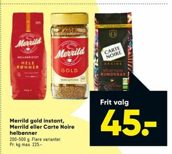 Bilka Merrild gold instant, Merrild eller Carte Noire helbønner tilbud