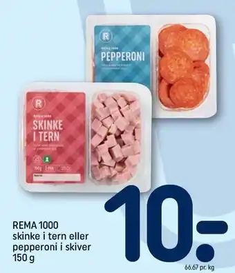 REMA 1000 Skinke i tern el. pepperoni i skiver tilbud