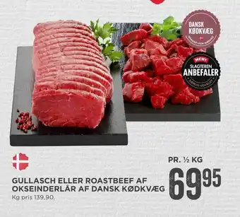 MENY Gullasch eller roastbeef af okseinderlår af dansk kødkvæg tilbud